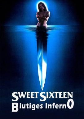 Sweet Sixteen - Blutiges Inferno