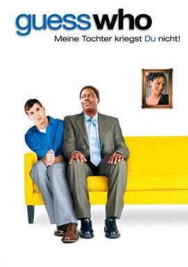 Guess who - Meine Tochter kriegst du nicht!