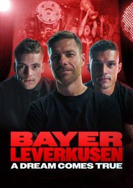 Bayer Leverkusen – A Dream Comes True - Staffel 1