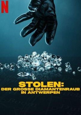 Stolen: Der große Diamantenraub in Antwerpen
