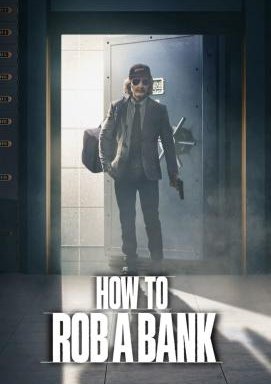 How to Rob a Bank